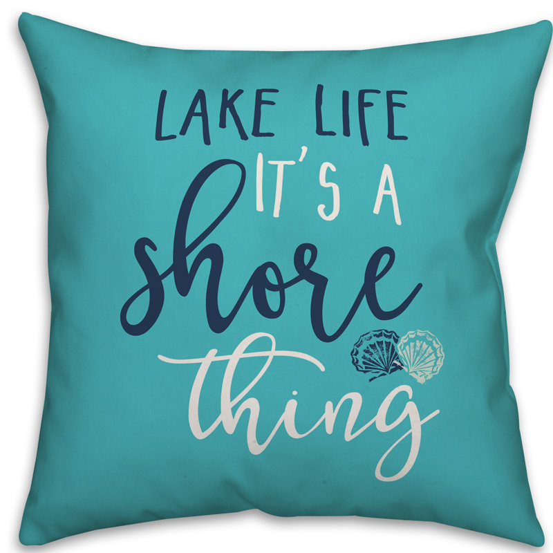  Coussin décoratif intérieur / extérieur Lake Life It's a Shore Thing