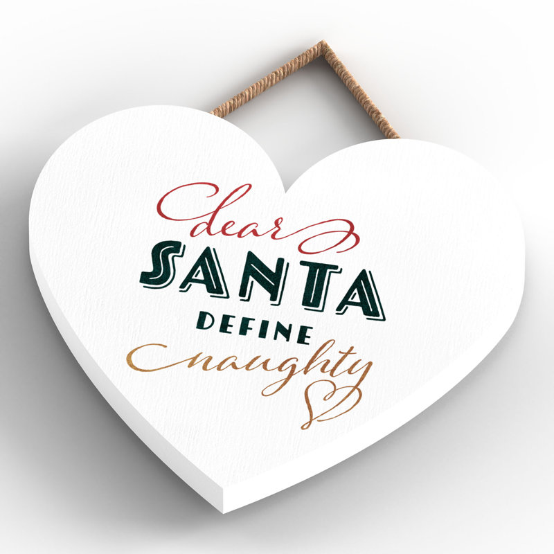 Xmas Dear Santa Define Naughty Wooden Heart Plaque, 10cm H x 9cm W x 0.5cm D