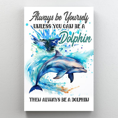 " Then Always Be A Dolphin "