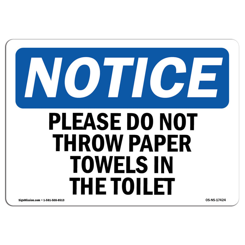 Osha Notice Please Do Not Throw Paper Towels In The Toilet Sign, 18" H x 24" W x 0.1" D