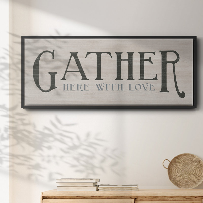 " Gather With Love ", 25" H x 45" W x 1" D, Black Framed Canvas
