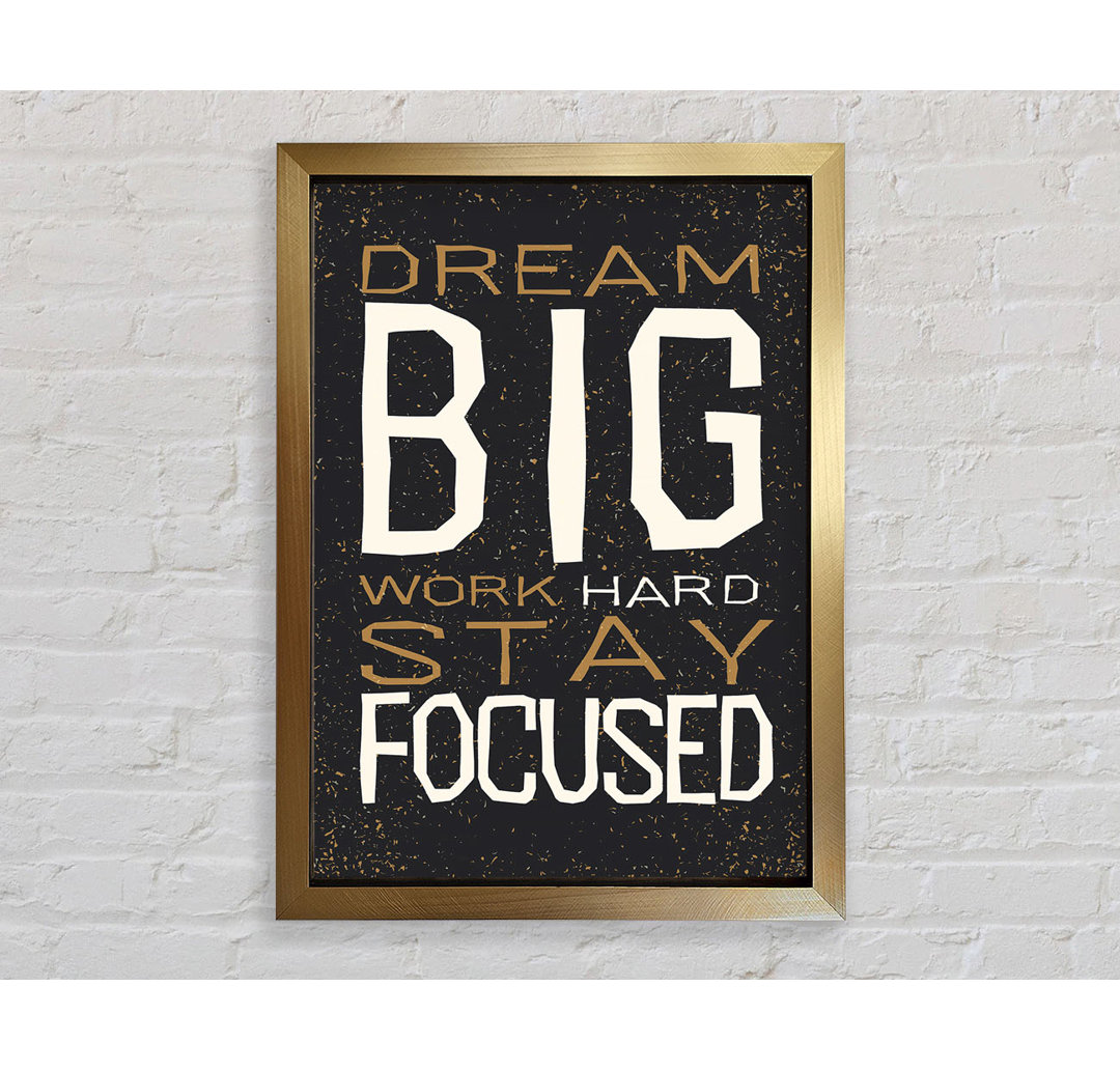 Dream Big Work Hard - Drucken