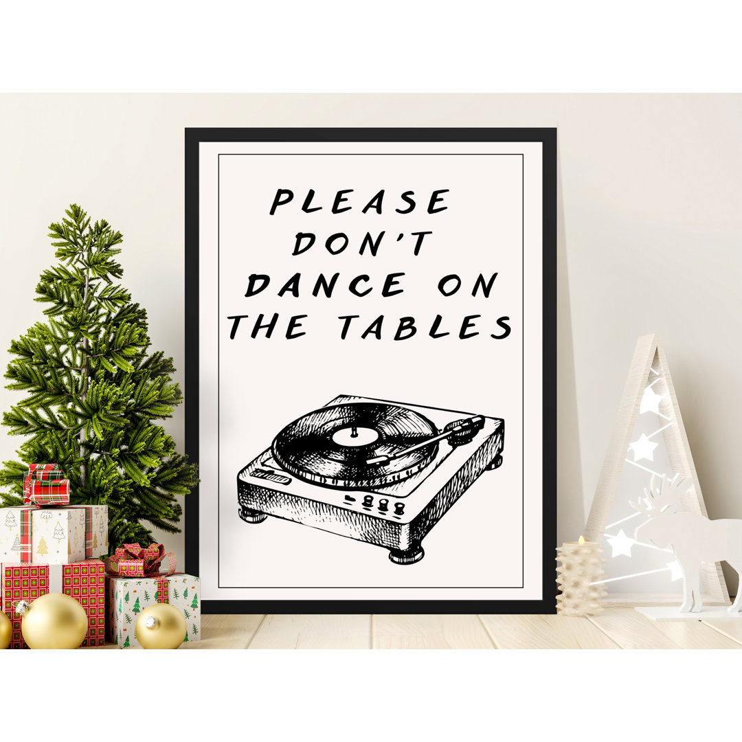 Funny Wall Art, Music Lover Gift, Please Dont Dance On The Tables, Retro Turntable, Party Decor, Framed Wall Art, Available Sizes