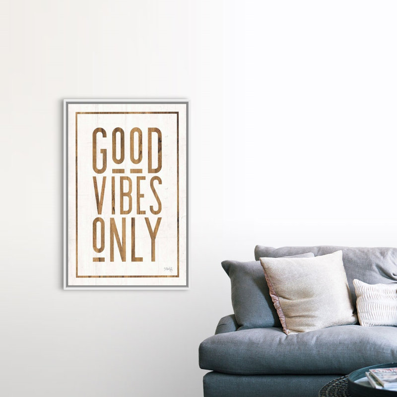 «Good Vibes Only» par Marla Rae - Art textuel sur toile, Toile blanche encadrée, H 50 po x l 34 po x P 1,75 po