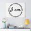 I Am - Wrapped Canvas Print