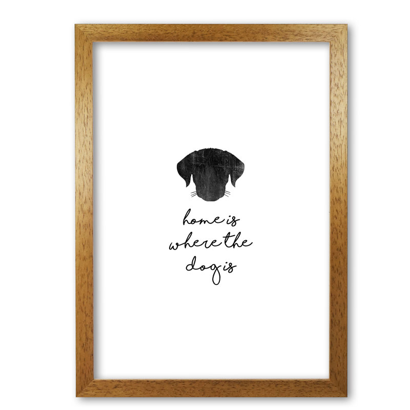 Home Is Where The Dog Is - Print on Canvas, 84.1cm H x 59.4cm W x 4cm D, Wrapped Canvas