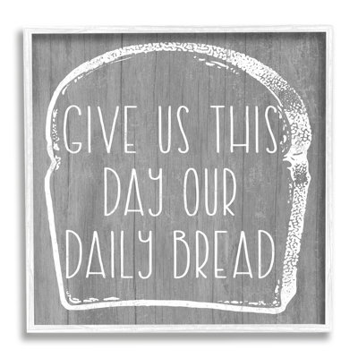 " Our Daily Bread Fun Religious Kitchen Phrase " by Daphne Polselli