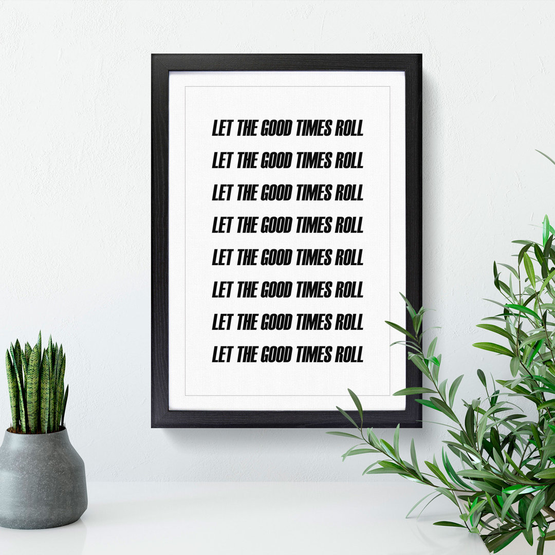 Let the Good Times Roll - Picture Frame Typography