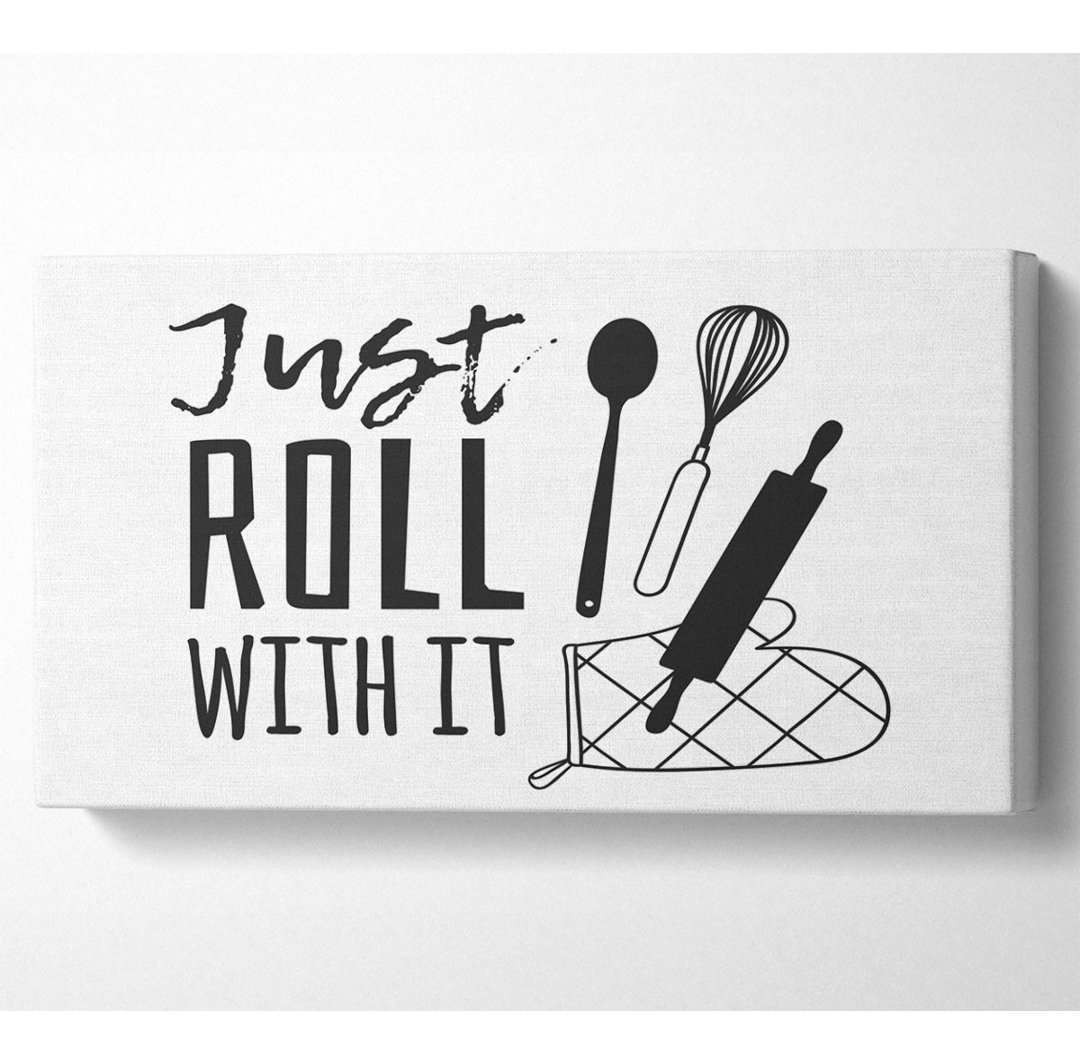 Just Roll With It - Kunstdrucke auf Leinwand