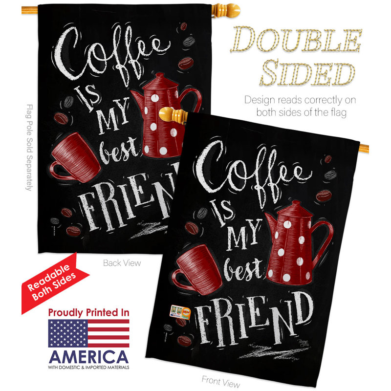 Drapeau de maison café en recto-verso en polyester 40 H x l 28 po Coffee My Best Friend
