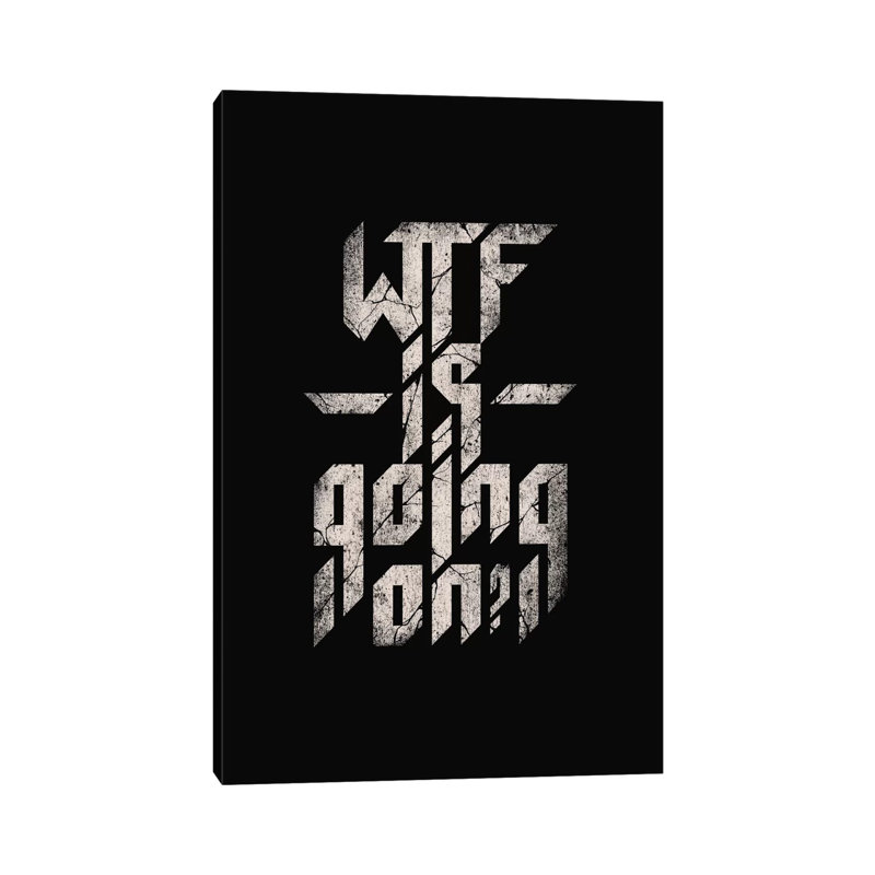 WTF Is Going On by Nicebleed - Print on Canvas, Wrapped Canvas, 101.6cm H x 66.04cm W x 3.81cm D