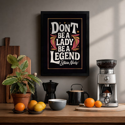 Don't Be A Lady Typography - Framed Print