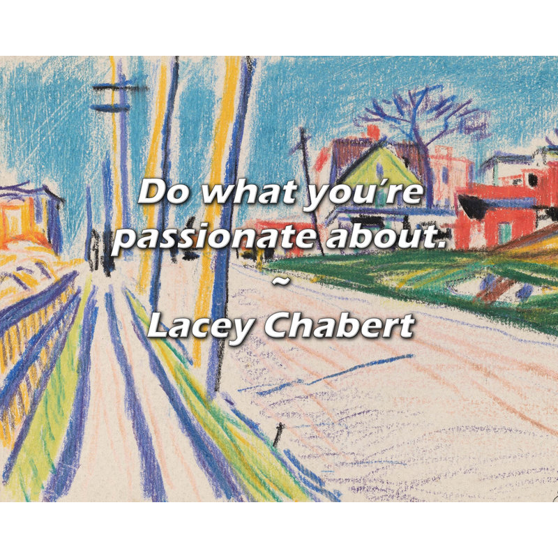 Lacey Chabert Quote: Do what you’re passionate about.