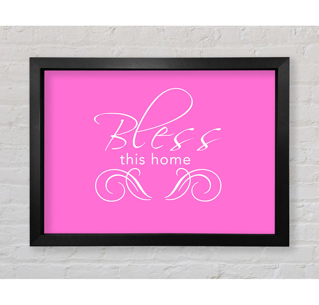 Gerahmter Kunstdruck Home Quote Bless This Home in Rosa