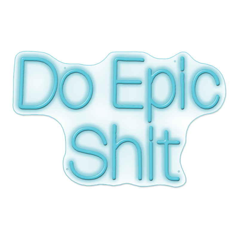 Enseigne néon Do Epic Shit - 30 po x 19 po
