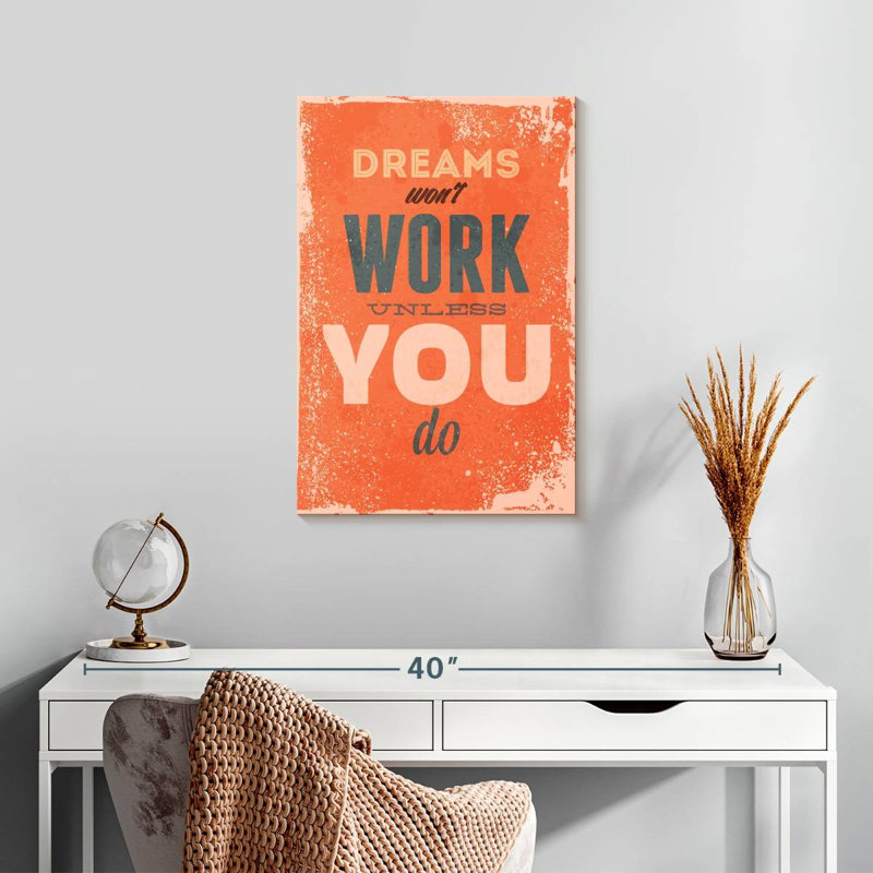 Work For Dreams, 24" H x 16" W