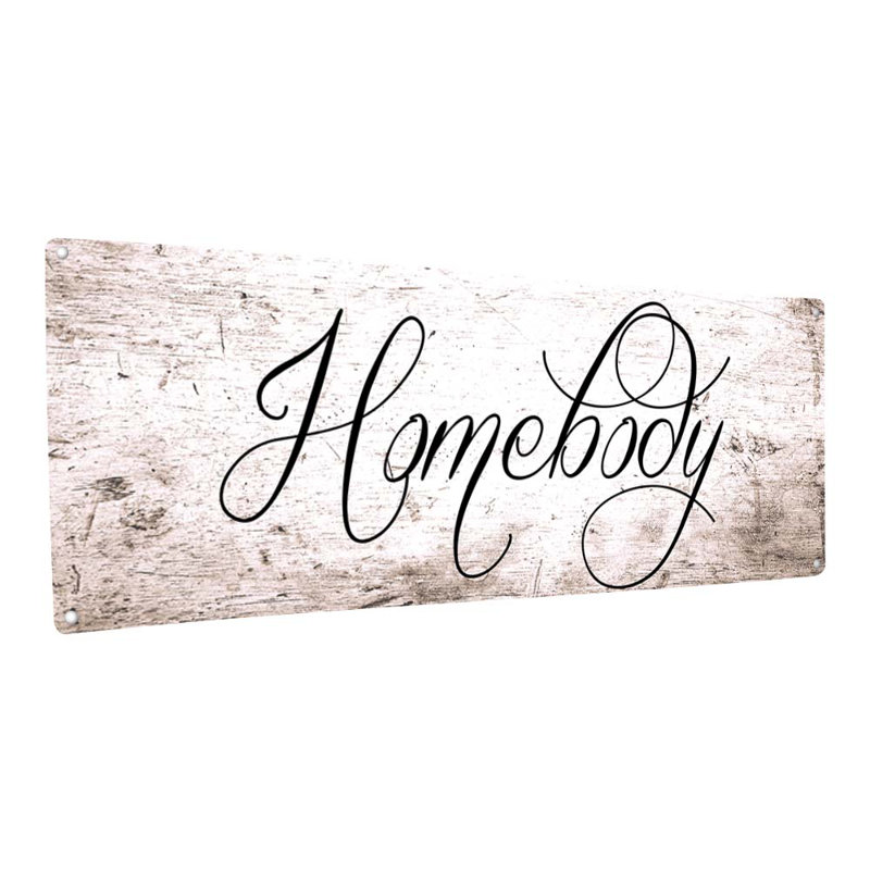 «Homebody» sur métal, H 5,75 po x l 15,5 po