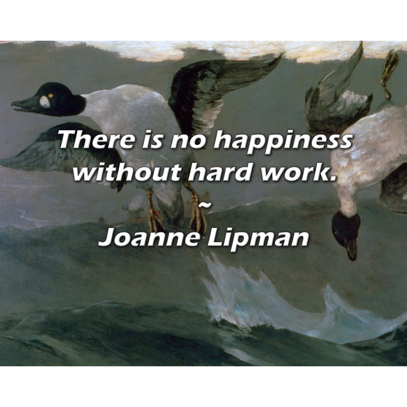 Joanne Lipman Citation: Il n'y a pas de bonheur sans un travail acharné., H 26 po x l 32 po