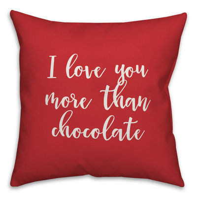  Coussin décoratif 16 po I Love You More Than Chocolate