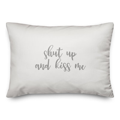  Coussin Shut Up And Kiss Me