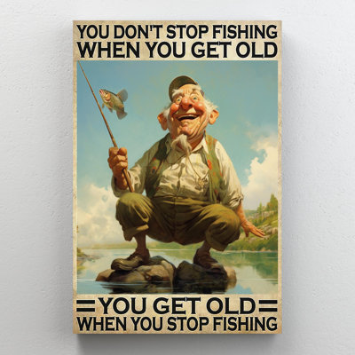 "You Get Old When You Stop Fishing", impression sur toile