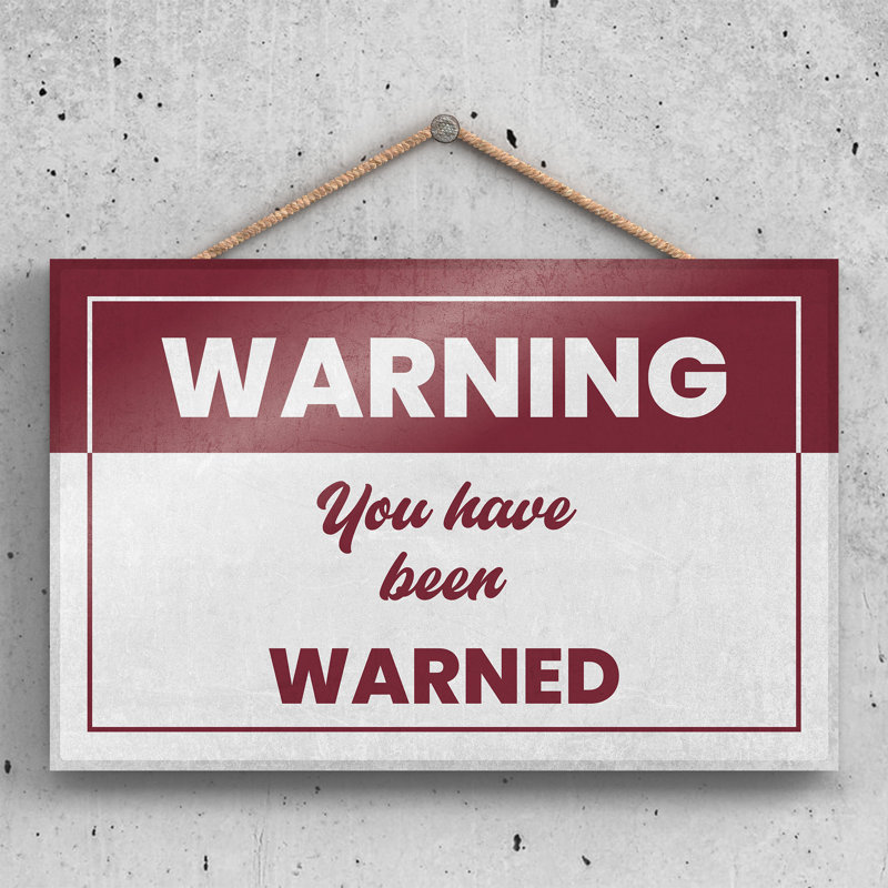 Warning You Have Been Warned - Print on MDF, 18.5cm H x 28.5cm W x 0.9cm D