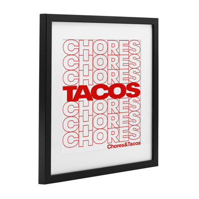 Tacos Over Chores Framed Print Under Glass, design by Jedco Brands, Inc.