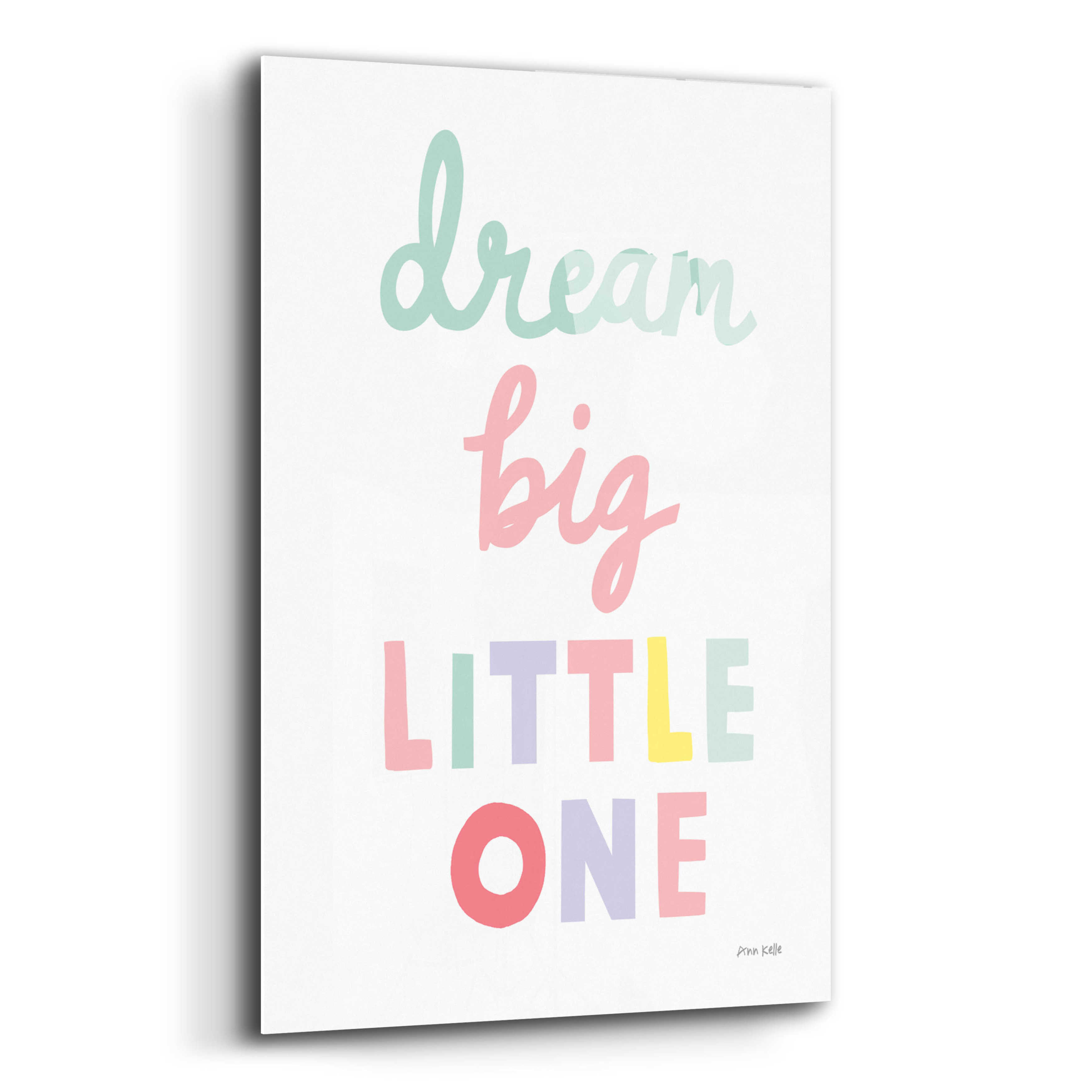 Trinx Dream Big Little One Cursive by Ann Kelle - Unframed Textual Art ...
