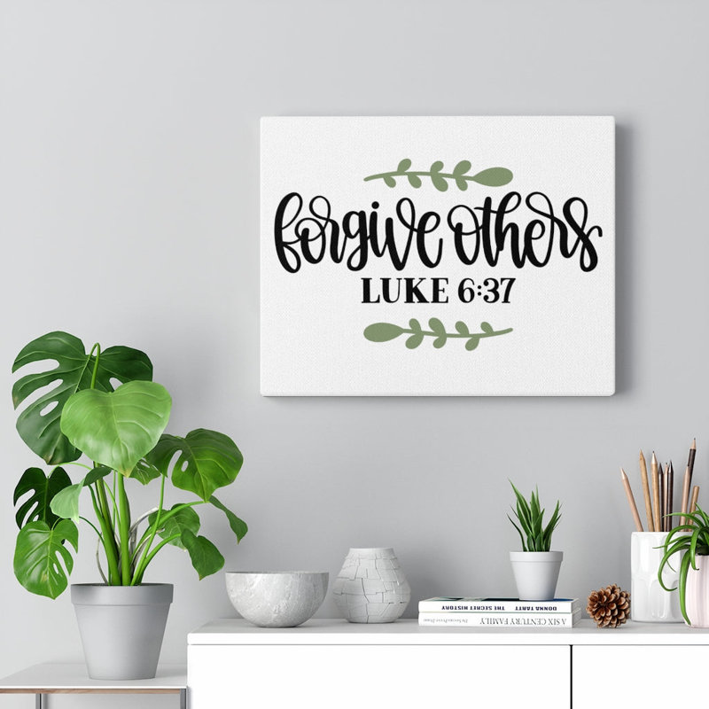 Forgive Luke 6:37 - Wrapped Canvas Print, 61cm H x 76cm W