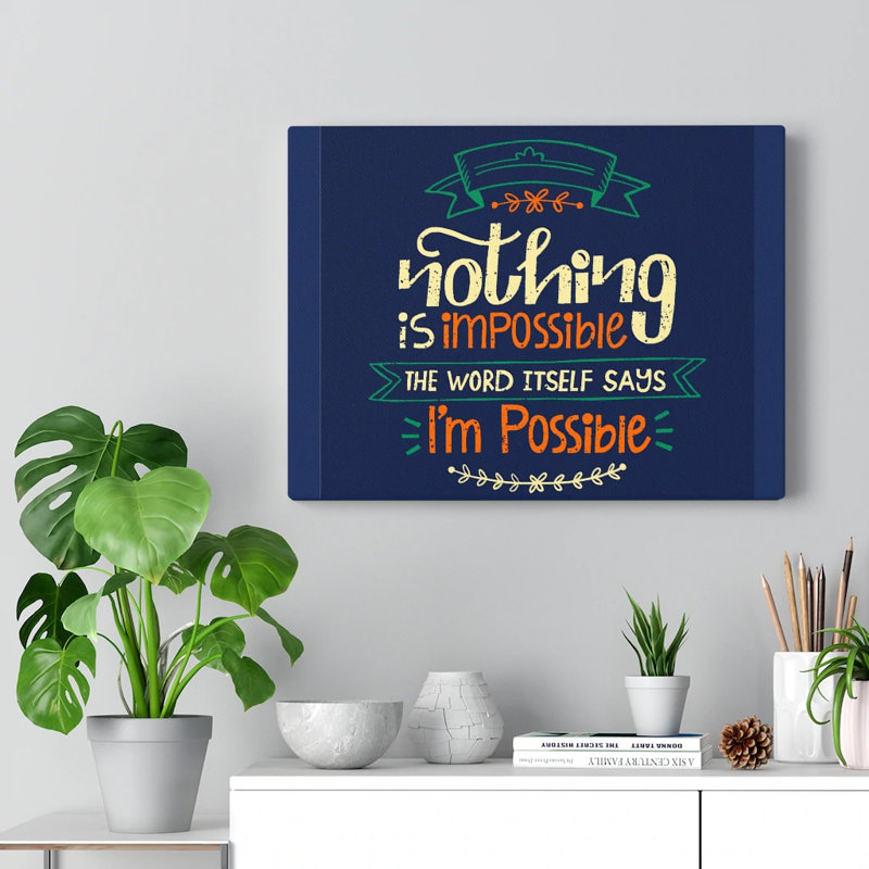 Nothing Is Impossible 1 Piece Wrapped Canvas Wall Art, 28cm H x 36cm W