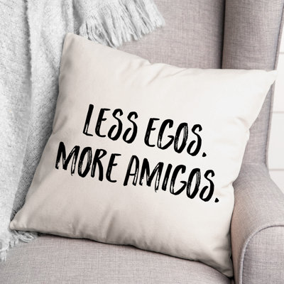 Less Egos. More Amigos. Throw Pillow