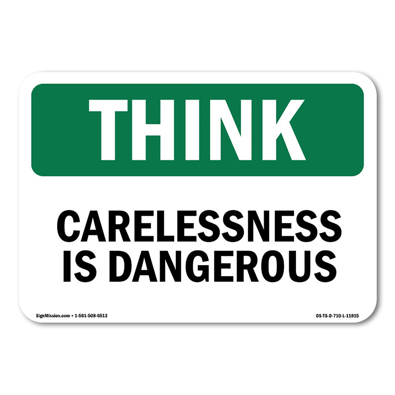 Care Less Sign SignMission Carelessness Is Dangerous Plastic Sign 10