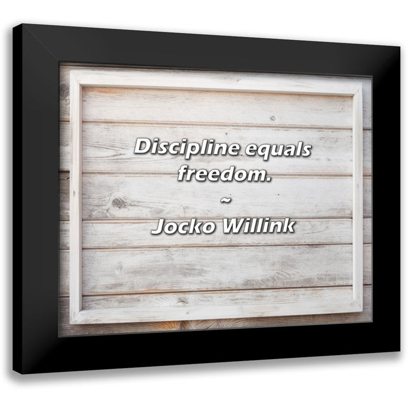 Citation de Jocko Willink: Discipline égale liberté.