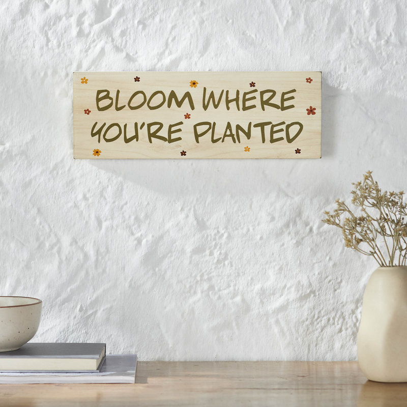 Spring In Bloom Bloom Where You're Planted MDF Wall Sign 5x14x0.75