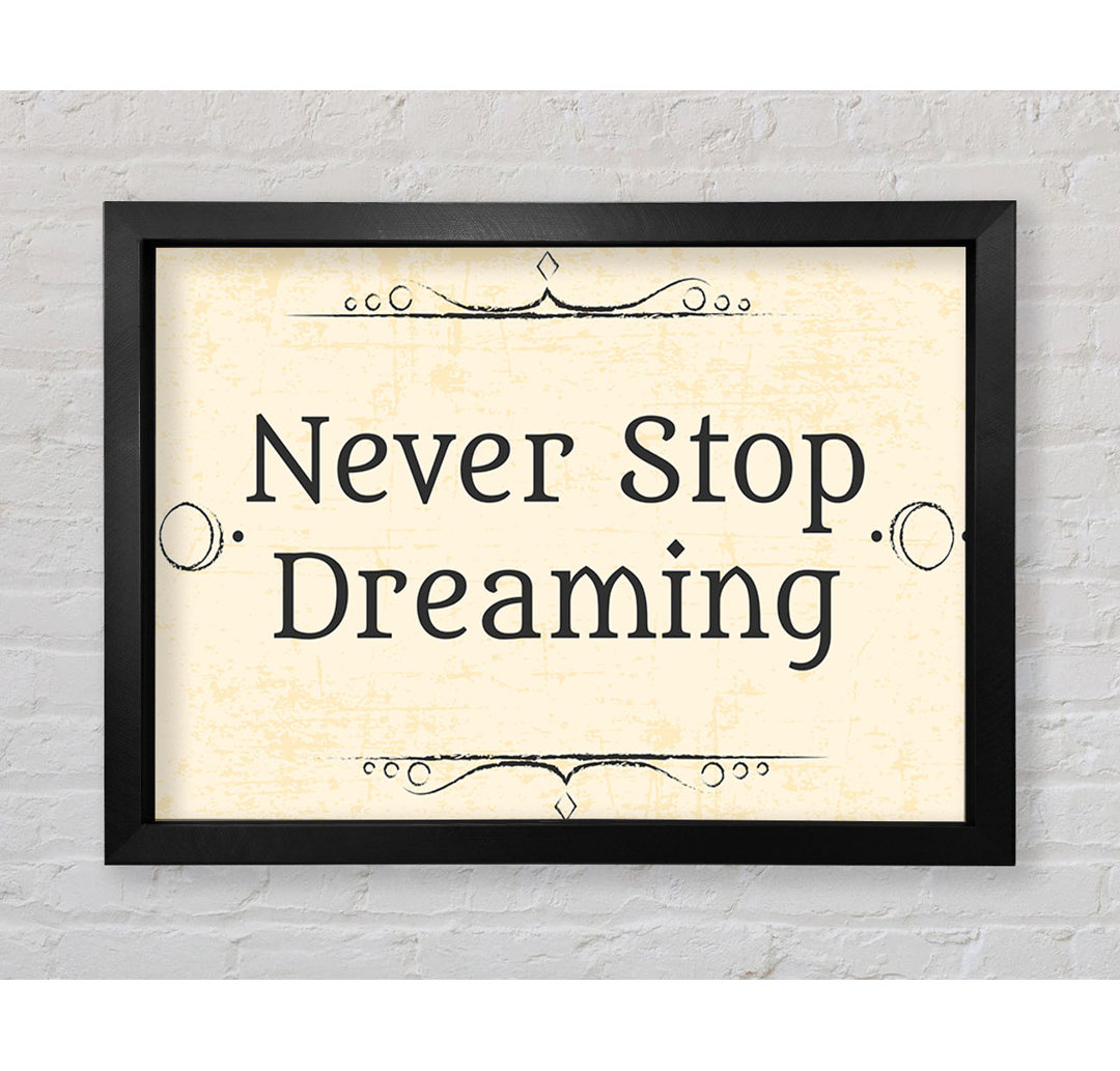 Never Stop Dreaming - Einzelne Bilderrahmen Kunstdrucke