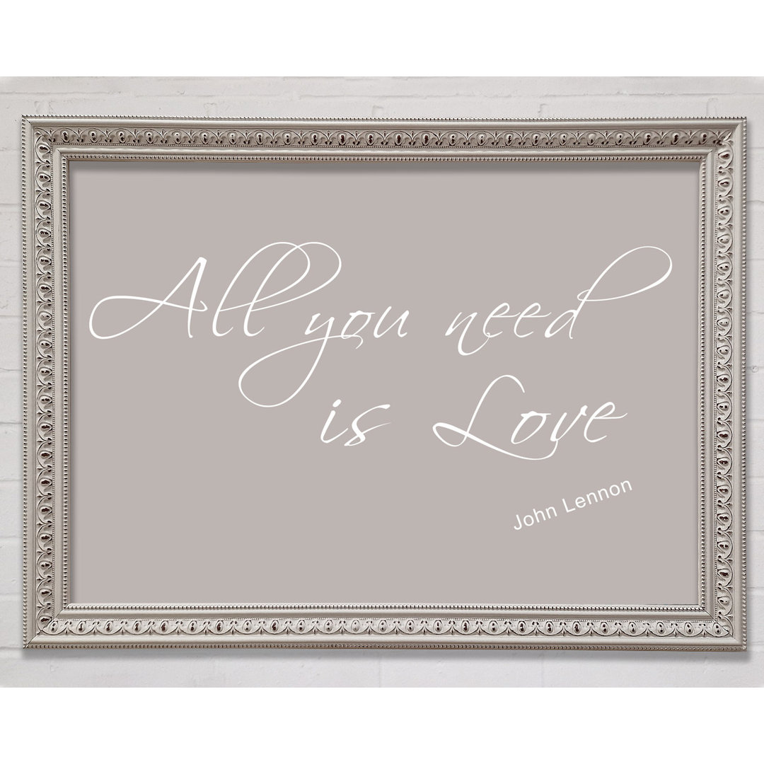 Musik Zitat All You Need Is Love 2 Beige Gerahmter Druck