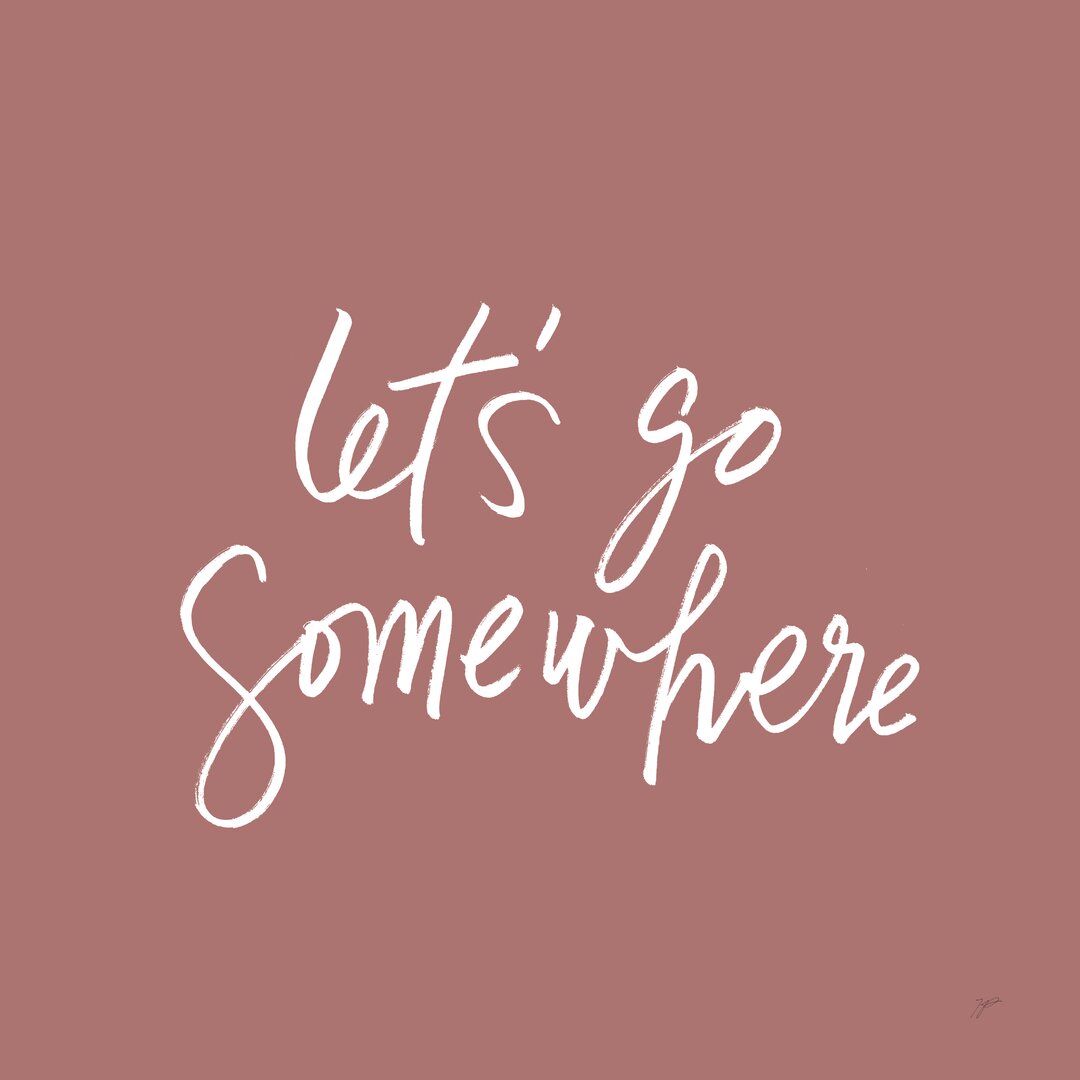 Typografische Kunst Lets Go Somewhere von Karyn Panganiban