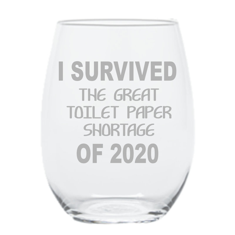 I Survived the Great TP Shortage of 2020 ,  Stemless Wine Glass, 17 oz.