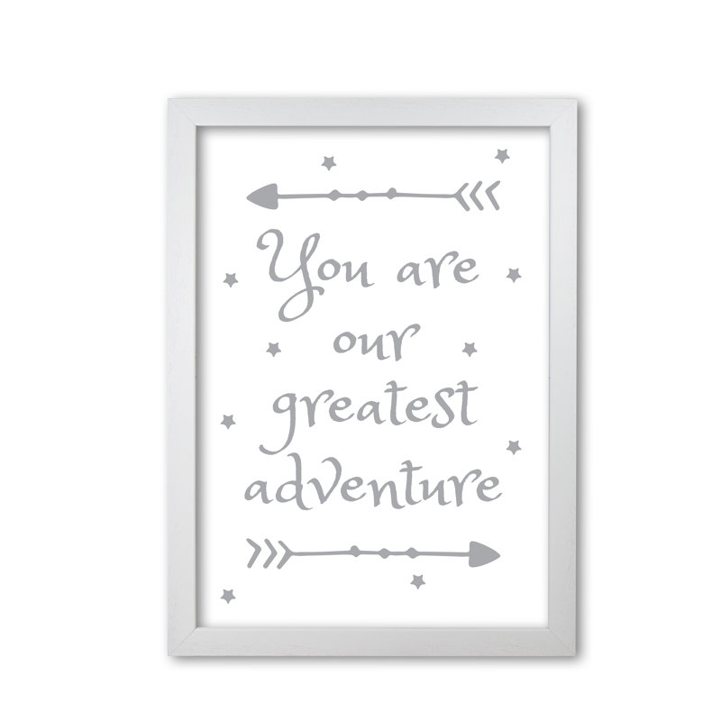 You Are Our Greatest Adventure - Print, White Grain Frame, 30 cm H x 21 cm W x 5 cm D
