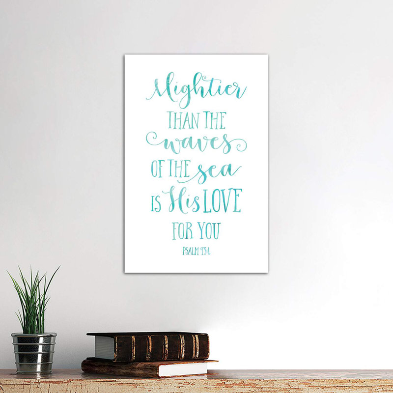Mightier Than the Waves of the Sea Is His Love for You, Psalm 93:4 1 Piece Wrapped Canvas Painting