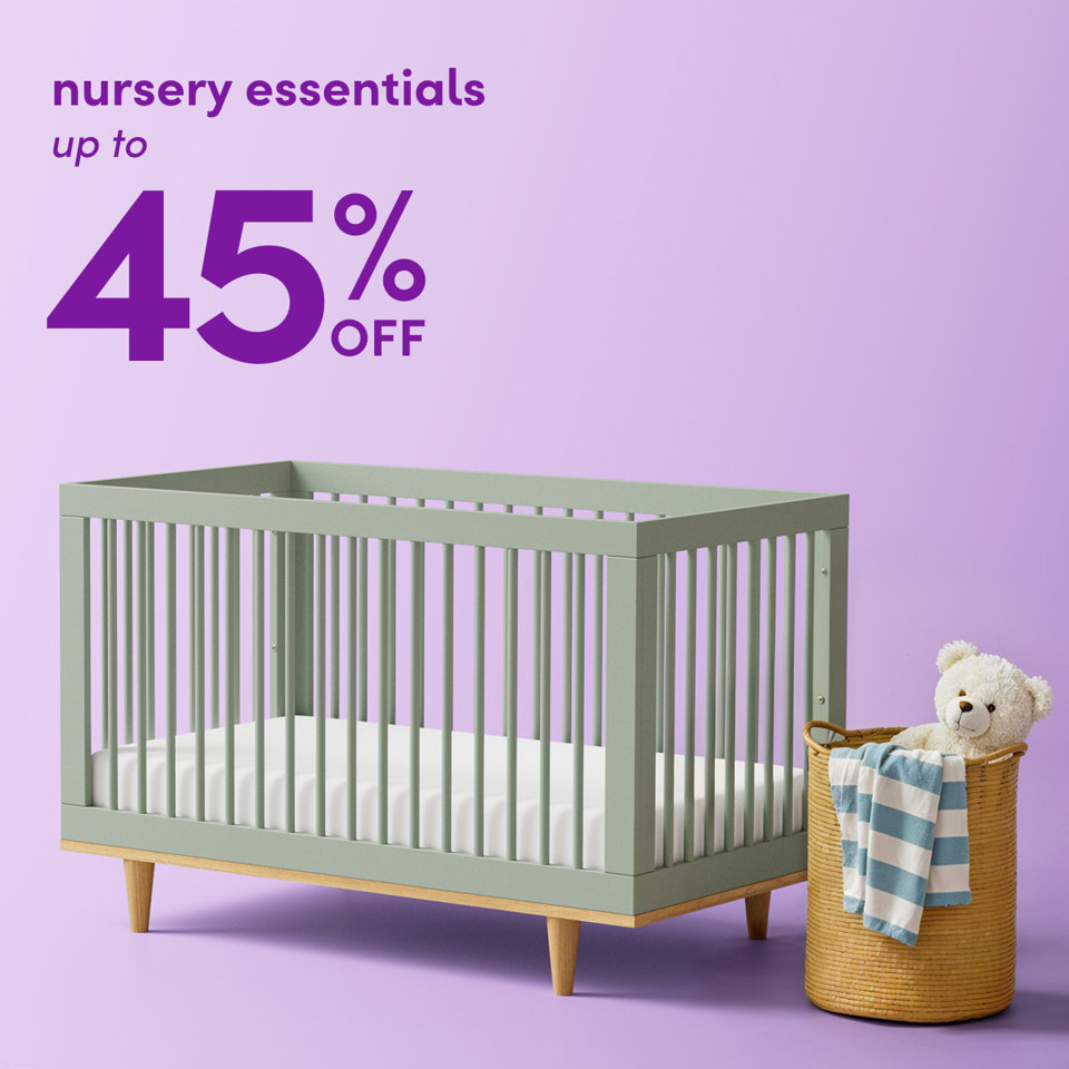 Nursery essentials up to 45% off featuring a sage green crib and a wicker basket with a teddy bear.
