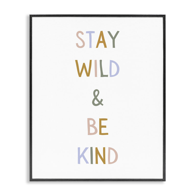 «Stay Wild Be Kind», estampe numérique, conception de Katie Griggs, 14 x 11, Midnight Black Giclee Framed