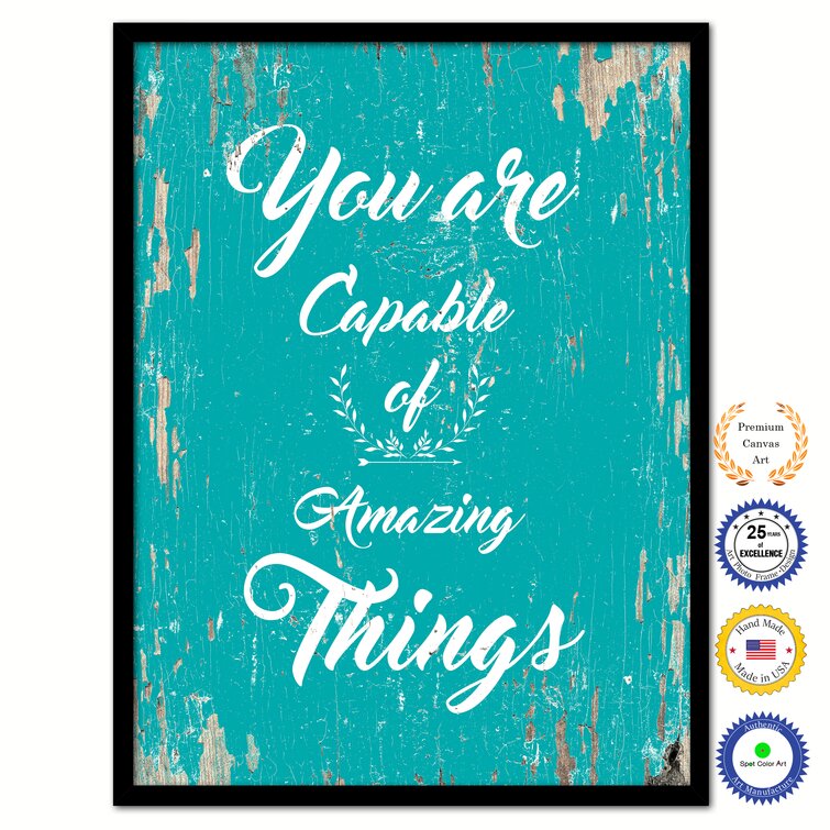 https://assets.wfcdn.com/im/24041424/resize-h755-w755%5Ecompr-r85/1480/148023553/You+Are+Capable+Of+Amazing+Things+Framed+On+Canvas+Print.jpg