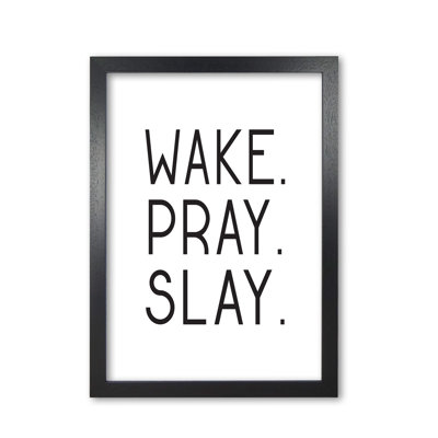 Wake Pray Slay - Print