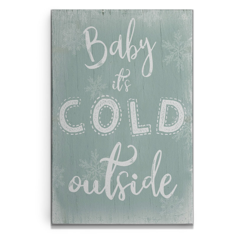 " Cold Outside ", 12" H x 8" W x 1.5" D