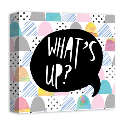 What's Up - Wrapped Canvas Textual Art