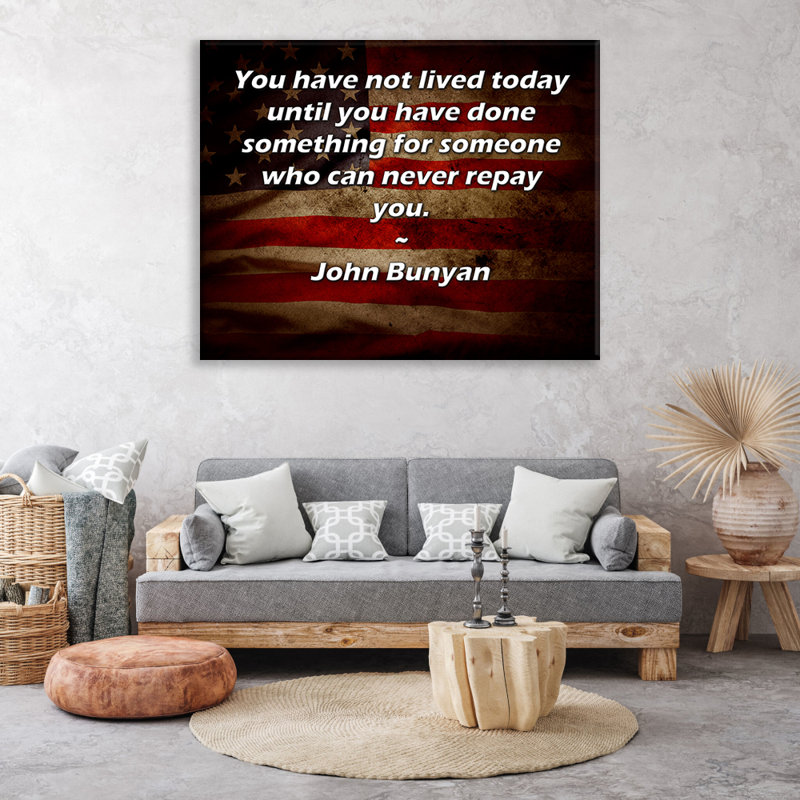 Toile tendue de la galerie ArtsyQuotes par John Bunyan: "Vous n'avez pas vécu aujourd'hui jusqu'à ce que vous ayez fait quelque chose pour quelqu'un qui ne pourra jamais vous rembourser."