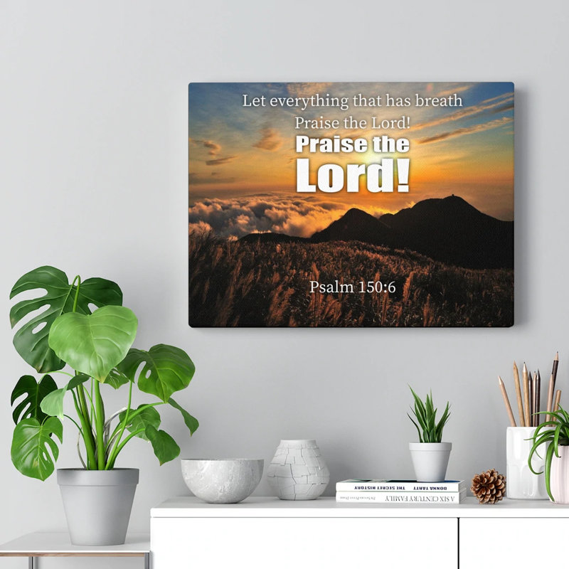 Praise The Lord Psalm 150:6 - Wrapped Canvas Print, 61cm H x 76cm W