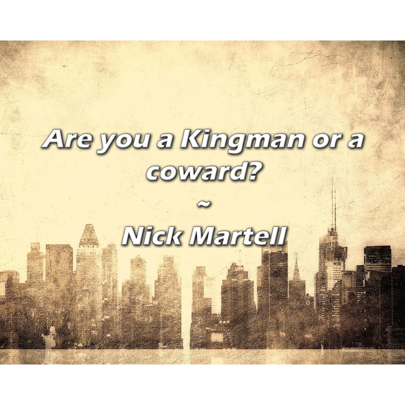 Citation de Nick Martell: Êtes-vous un Kingman ou un lâche?, H 20 po x l 24 po