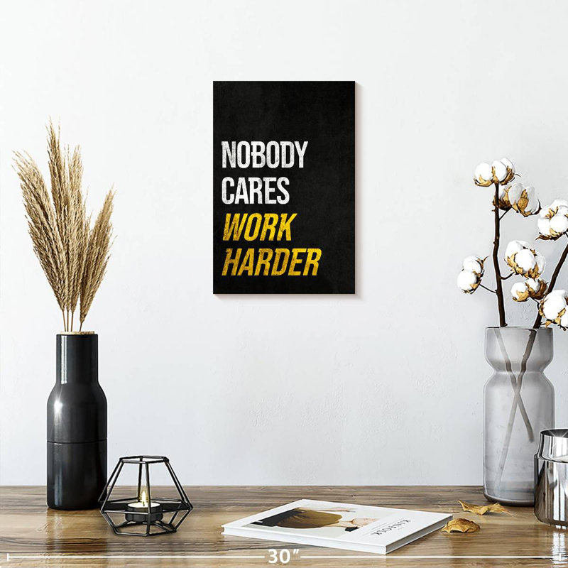 «None Cares So Work Harder»